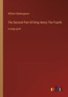 Image for The Second Part Of King Henry The Fourth : in large print