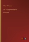 Image for The Tragedy Of Macbeth : in large print