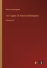 Image for The Tragedy Of Antony And Cleopatra : in large print