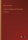 Image for A Lover&#39;s Complaint and The Sonnets : in large print
