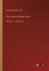 Image for The Count of Monte Cristo : Volume 4 - in large print