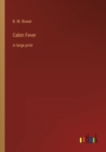 Image for Cabin Fever : in large print