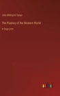 Image for The Playboy of the Western World : in large print
