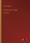 Image for Love for Love; A Comedy : in large print