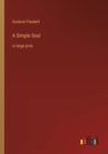Image for A Simple Soul : in large print