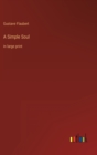 Image for A Simple Soul : in large print