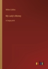Image for My Lady&#39;s Money : in large print