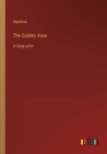Image for The Golden Asse : in large print