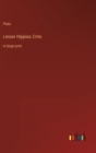 Image for Lesser Hippias; Crito : in large print
