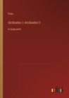 Image for Alcibiades I; Alcibiades II : in large print