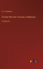 Image for The Man Who Was Thursday; A Nightmare : in large print