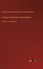 Image for A History of Science; In Five Volumes : Volume 1 - in large print