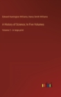 Image for A History of Science; In Five Volumes : Volume 2 - in large print