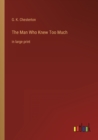 Image for The Man Who Knew Too Much : in large print