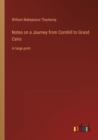 Image for Notes on a Journey from Cornhill to Grand Cairo : in large print