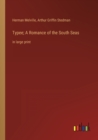 Image for Typee; A Romance of the South Seas : in large print