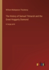 Image for The History of Samuel Titmarsh and the Great Hoggarty Diamond : in large print