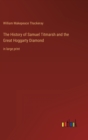 Image for The History of Samuel Titmarsh and the Great Hoggarty Diamond : in large print