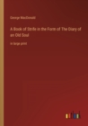 Image for A Book of Strife in the Form of The Diary of an Old Soul : in large print