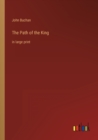 Image for The Path of the King : in large print