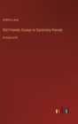 Image for Old Friends; Essays in Epistolary Parody