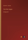 Image for Told After Supper : in large print