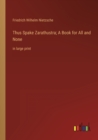 Image for Thus Spake Zarathustra; A Book for All and None : in large print