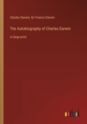 Image for The Autobiography of Charles Darwin : in large print