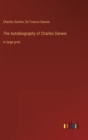 Image for The Autobiography of Charles Darwin : in large print