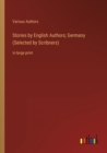 Image for Stories by English Authors; Germany (Selected by Scribners) : in large print