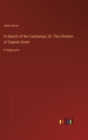 Image for In Search of the Castaways; Or, The Children of Captain Grant : in large print