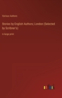 Image for Stories by English Authors; London (Selected by Scribner&#39;s)