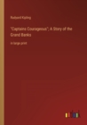 Image for Captains Courageous; A Story of the Grand Banks : in large print