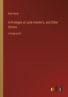 Image for A Protegee of Jack Hamlin&#39;s, and Other Stories