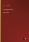Image for I and My Chimney : in large print