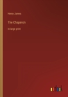 Image for The Chaperon : in large print