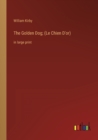 Image for The Golden Dog; (Le Chien D&#39;or) : in large print