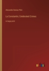 Image for La Constantin; Celebrated Crimes : in large print