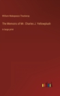 Image for The Memoirs of Mr. Charles J. Yellowplush : in large print