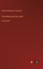 Image for The Wolves and the Lamb : in large print