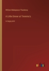 Image for A Little Dinner at Timmins&#39;s : in large print