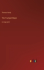 Image for The Trumpet-Major : in large print