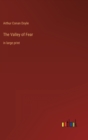 Image for The Valley of Fear : in large print