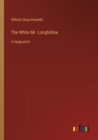 Image for The White Mr. Longfellow