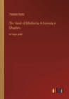 Image for The Hand of Ethelberta; A Comedy in Chapters : in large print