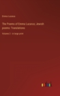 Image for The Poems of Emma Lazarus; Jewish poems : Translations: Volume 2 - in large print