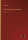 Image for The Admirable Crichton; A Comedy : in large print