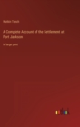 Image for A Complete Account of the Settlement at Port Jackson : in large print