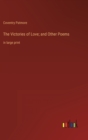 Image for The Victories of Love; and Other Poems : in large print