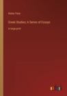 Image for Greek Studies; A Series of Essays : in large print